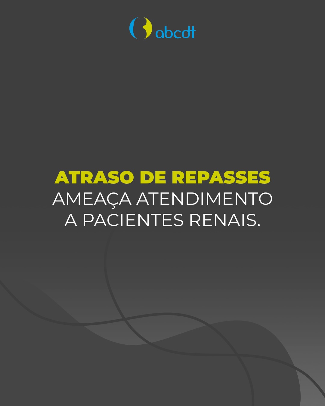 Atraso de Repasses ameaça atendimento a pacientes renais