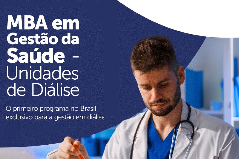 MBA em Gestão da saúde - Unidades de Diálise O pimeiro programa no Brasil exclusivo para a gestão em diálise