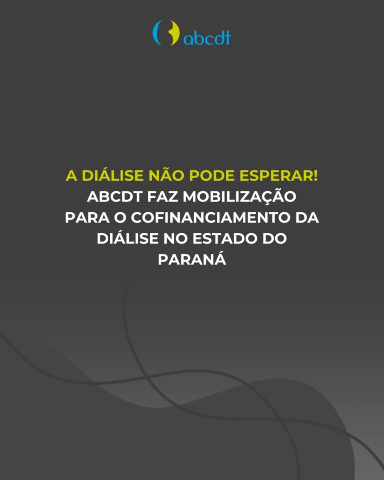 A DIÁLISE NÃO PODE ESPERAR! ABCDT faz mobilização para o cofinanciamento da diálise no estado do Paraná