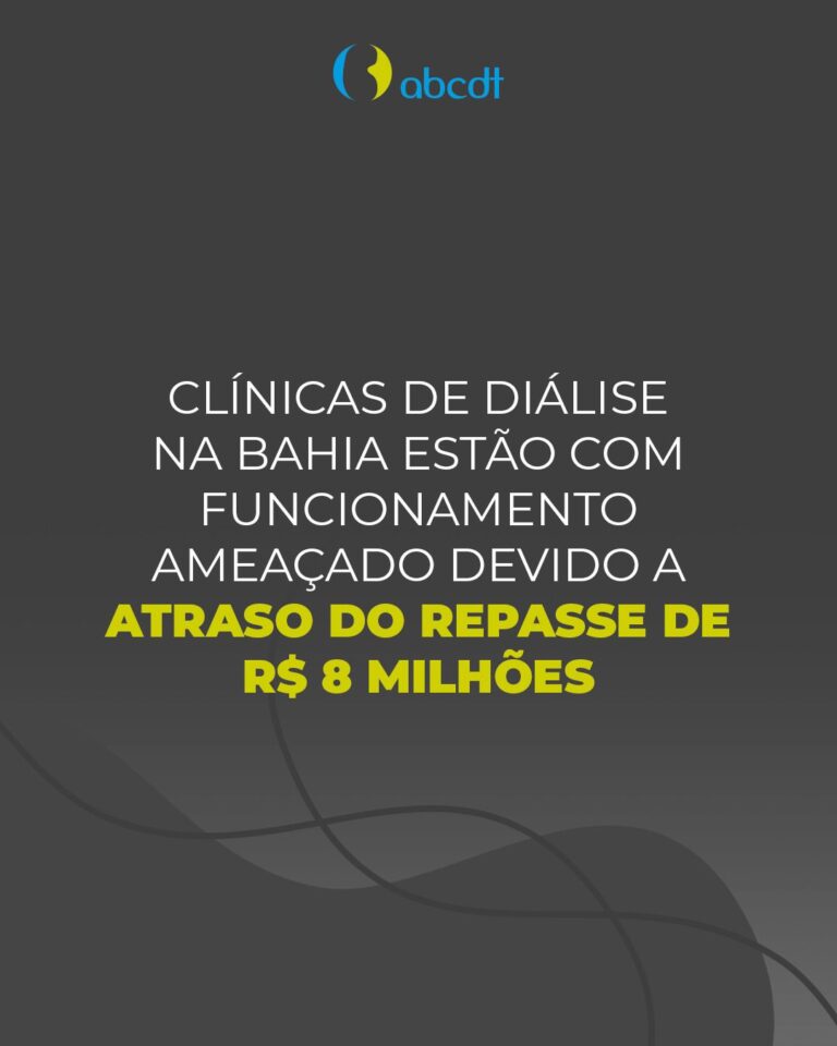 Atraso do repasse de R$8 milhões para as clínicas de diálise na Bahia