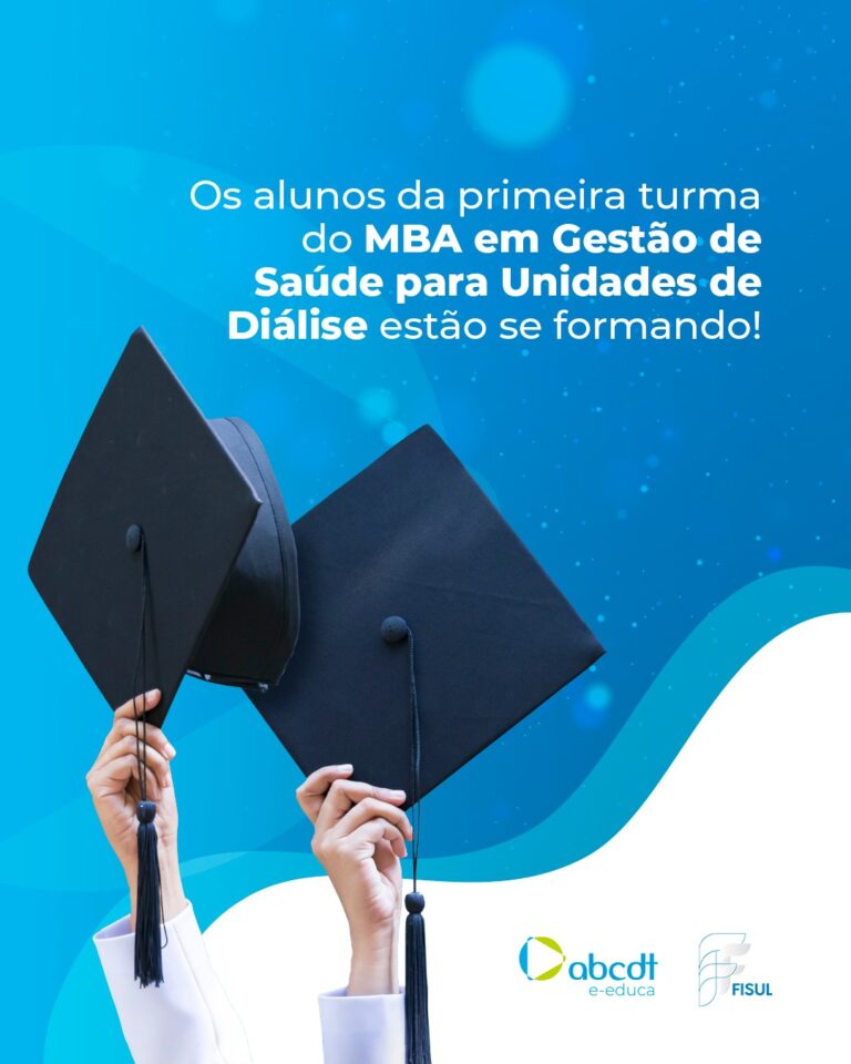 Primeira turma do MBA em Gestão de Saúde para Unidades de Diálise estão se formando!